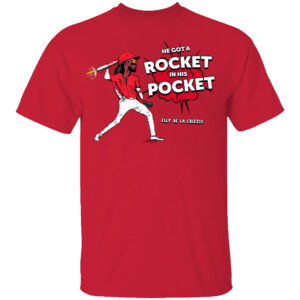HE'S GOT A ROCKET IN HIS POCKET SHIRT Elly De La Cruz, Cincinnati Reds