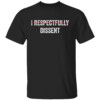 I Respectfully Dissent Shirt Justice Sonia Sotomayor, Supreme Court