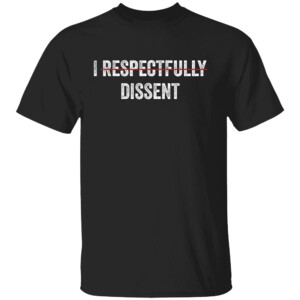 I Respectfully Dissent Shirt Justice Sonia Sotomayor, Supreme Court
