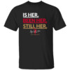 IS HER. BEEN HER. STILL HER SHIRT 2023 Finals Mvp, A'ja Wilson, Las Vegas Aces