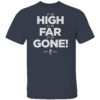 IT IS HIGH FAR GONE SHIRT The Call, John Sterling, New York Yankees