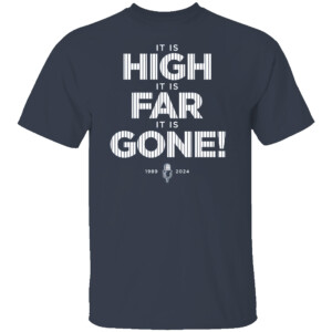 IT IS HIGH FAR GONE SHIRT The Call, John Sterling, New York Yankees