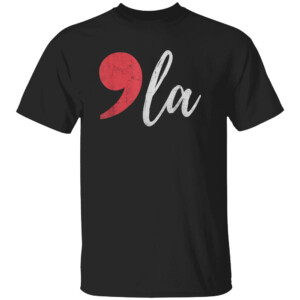 'LA SHIRT Comma La, Kamala Harris 2024, Kamala For President