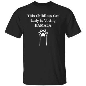 This Childless Cat Lady Is Voting Kamala Shirt Kamala Harris For President 2024