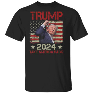 Trump Fist Pump Shot At Trump 2024 Trump Survives Rally Shirt