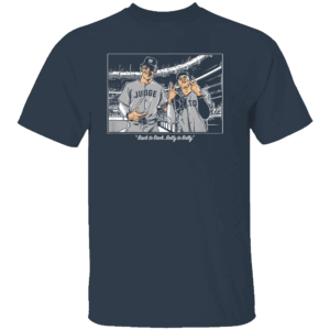 BACK TO BACK, BELLY TO BELLY SHIRT Juan Soto, Aaron Judge, New york Yankees