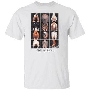 Butts Are Great Shirt Funny Animal Bottom Cigarette Smoking Tail Tobacco