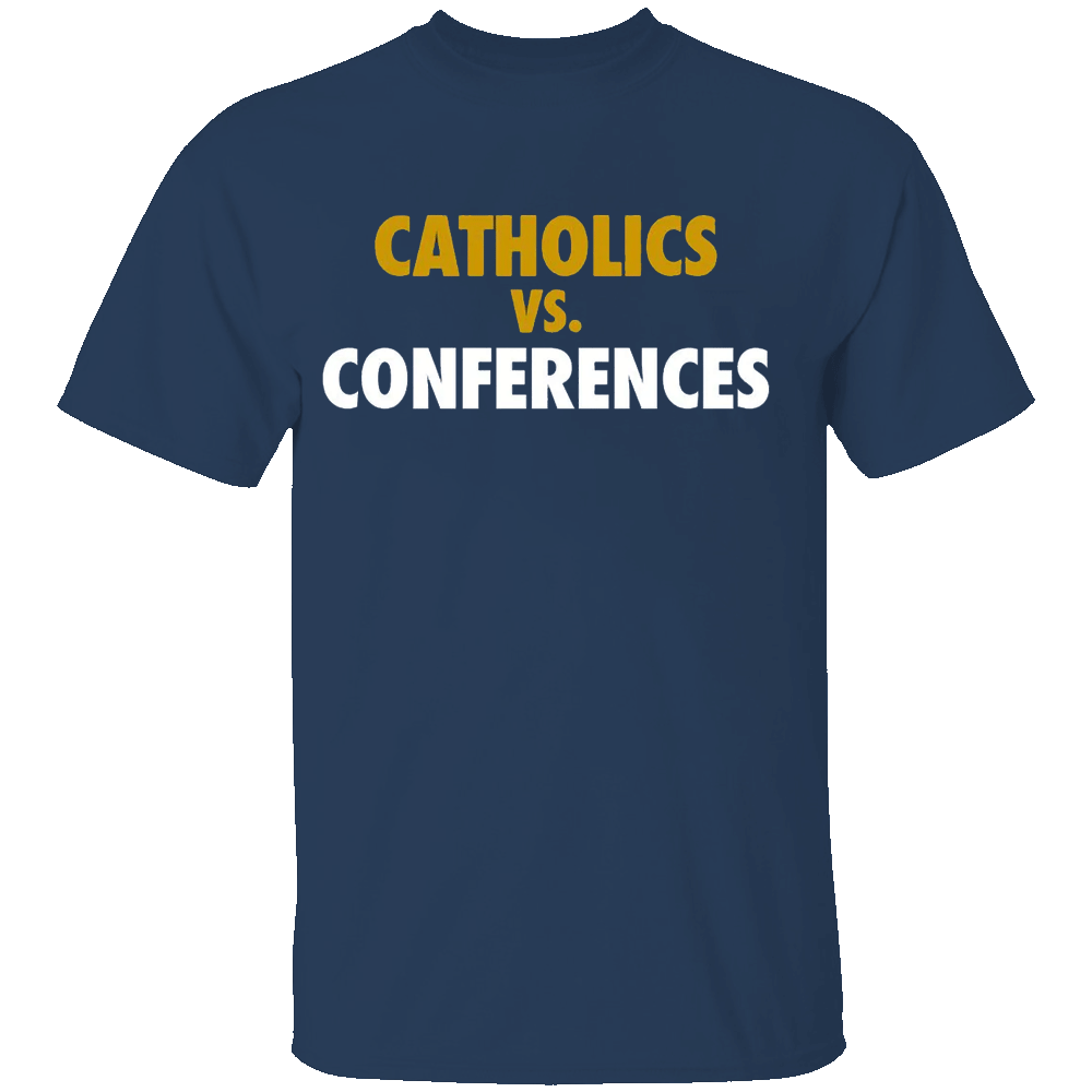 CATHOLICS VS CONFERENCES SHIRT Notre Dame Fighting Irish CATHOLICS VS CONFERENCES SHIRT Notre Dame Fighting Irish