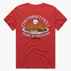 CINCINNATI CHILI IS OUT OF THIS WORLD SHIRT MLB x Flavortown, Cincinnati Reds