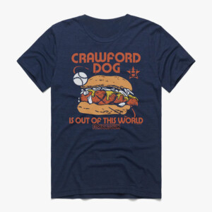CRAWFORD DOG IS OUT OF THIS WORLD SHIRT MLB x Flavortown, Houston Astros
