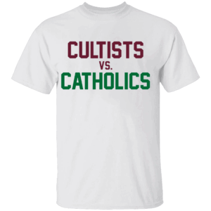 CULTISTS VS CATHOLICS SHIRT Texas A&M Aggies