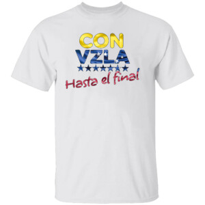 Con Venezuela Hasta el Final Maria Corina Machado Edmundo T Shirt