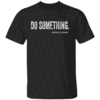 Do Something T Shirt Michelle Obama