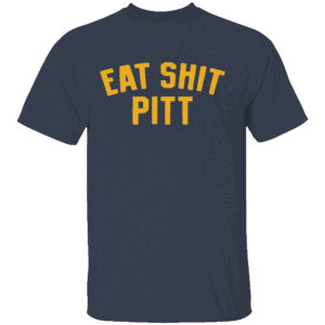 EAT SHIT SHIRT Pittsburgh Panthers