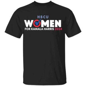 HBCU Women For Kamala Harris 2024 Shirt