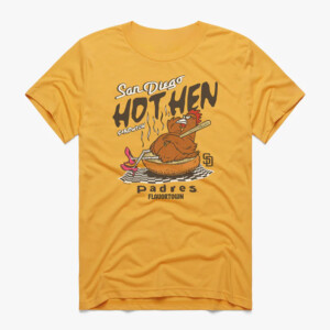 HOT HEN SANDWICH SHIRT MLB x Flavortown, San Diego Padres