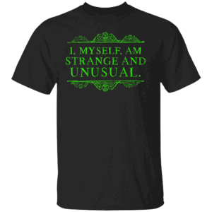 Halloween I Myself Am Strange And Unusual Men Women T Shirt
