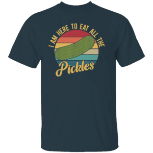 I Am Here To Eat All Of The Pickles Vintage Shirt