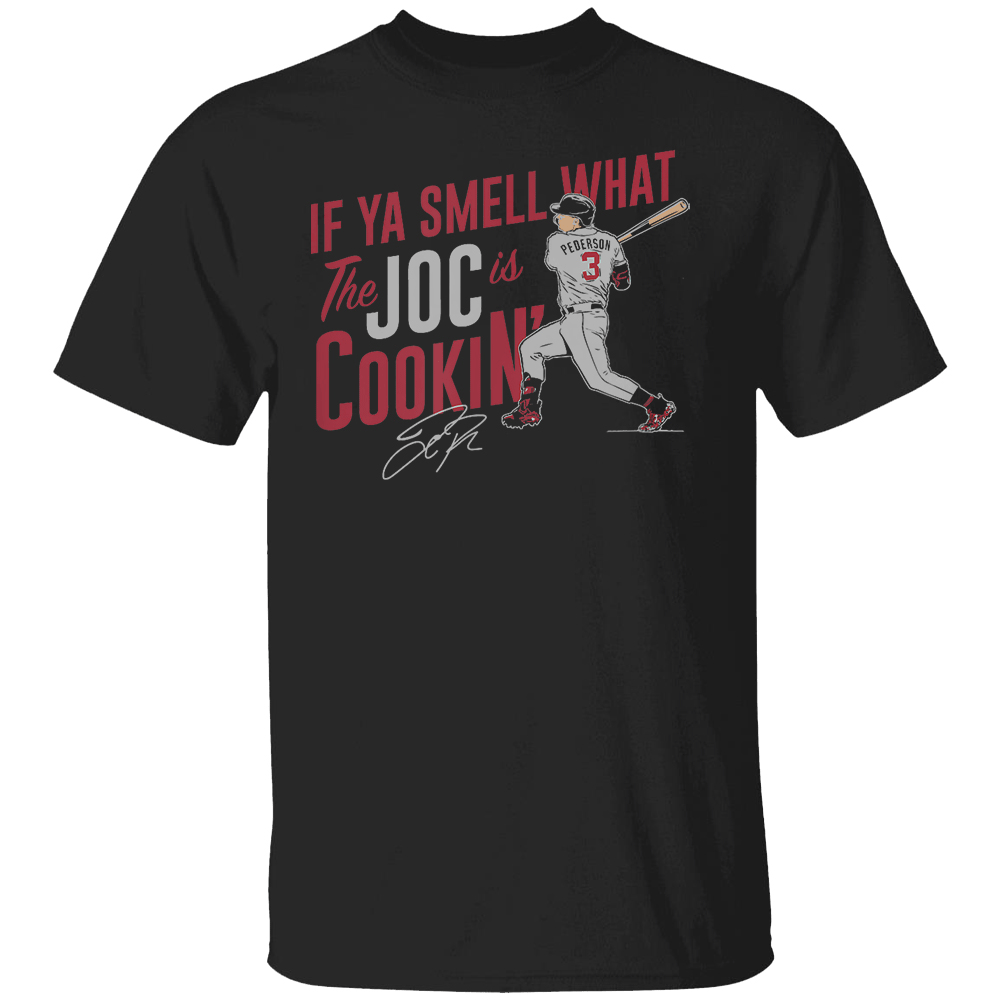 IF-YA-SMELL-WHAT-JOC-IS-COOKIN'-SHIRT-Joc-Pederson,-Arizona-Diamondback IF YA SMELL WHAT JOC IS COOKIN' SHIRT Joc Pederson, Arizona Diamondback