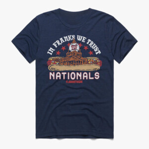 IN FRANKS WE TRUST SHIRT MLB x Flavortown, Washington Nationals