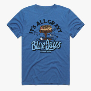 IT'S ALL GRAVY SHIRT MLB x Flavortown, Toronto Blue Jays