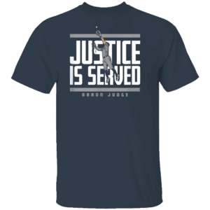 JUSTICE IS SERVED SHIRT Aaron Judge, New York Yankees