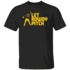LET ROWDY PITCH SHIRT Rowdy Tellez, Pittsburgh Pirates