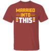 MARRIED IN TO THIS SHIRT Washington Commanders