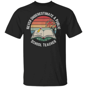 Never Underestimate A Public School Teacher Retro Vintage T Shirt