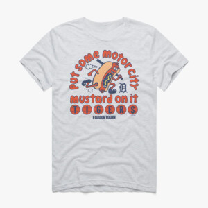 PUT SOME MOTOR CITY MUSTARD ON IT SHIRT MLB x Flavortown, Detroit Tigers