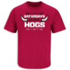 SATURDAYS ARE FOR THE HOGS SHIRT Arkansas Razorbacks