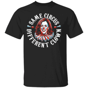 Same Circus Different Clown Funny Kamala Harris Clown T Shirt Anti Kamala Harris