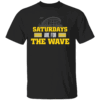 Saturdays Are For The Wave Shirt Iowa Hawkeyes
