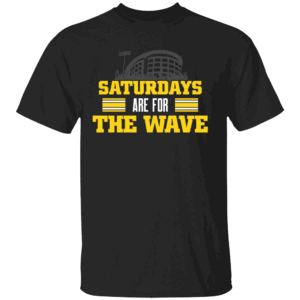 Saturdays Are For The Wave Shirt Iowa Hawkeyes