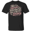 She’s In Bloom and Unbothered Out of Reach and At Peace T Shirt