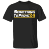 Something To Prove 2024 Shirt Missouri Tigers