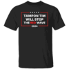 Tampon Tim Will Stop The Red Wave Funny Vote Harris Walz T Shirt