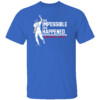 The Impossible Has Happened Shirt Kirk Gibson, Los Angeles Dodgers