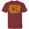 ARRIVAL OF THE TROJAN SHIRT Funny Trojan War, USC Trojans