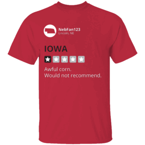 Awful Corn, Would Not Recommend Shirt Anti Iowa Hawkeyes, Nebraska Cornhuskers
