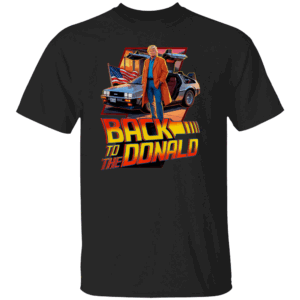 BACK TO THE DONALD SHIRT Funny Back To THe Future, Trump For President, Trump Vance 2024