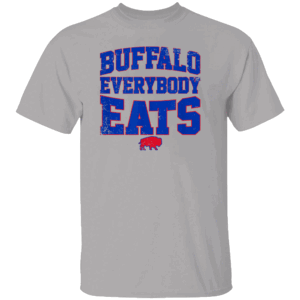 BUFFALO EVERYBODY EATS SHIRT Buffalo Bills