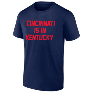 CINCINNATI IS IN KENTUCKY SHIRT Cleveland Guardians