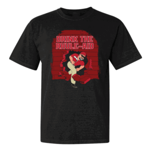 DRINK THE RHULE AID SHIRT Matt Rhule, Nebraska Cornhuskers