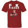 FIRE TRUCK FISHER FUCK FISHER Shirt John Fisher, Oakland Athletics