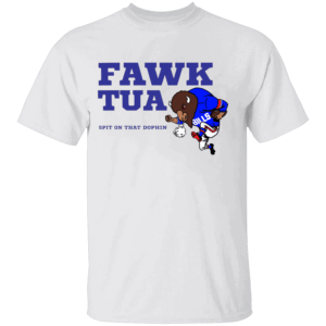 Fawk Tua Spit On That Dolphin Shirt Buffalo Bills
