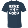 HERE 4 GOOD SHIRT Dak Prescott, Dallas Cowboy