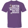 JUSTIN JEFFERSON DOWN THERE SOMEWHERE SHIRT Justin Jefferson, Minnesota Vikings