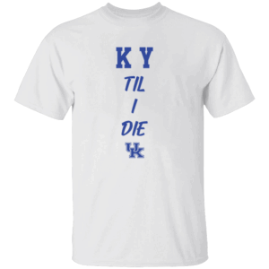 KY Til I Die Shirt Mark Pope, Kentucky Wildcats