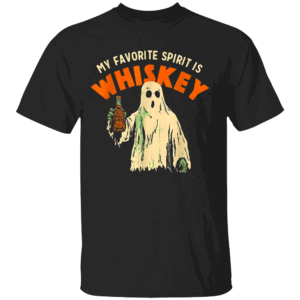 My Favorite Spirit is Whiskey T Shirt Halloween